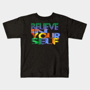 belive in yourself Kids T-Shirt